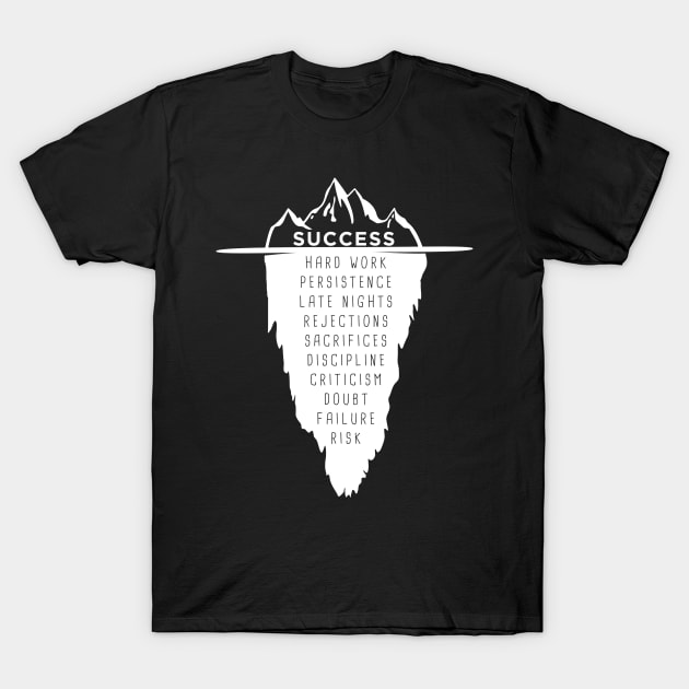 motivational millionaire success iceberg gift T-Shirt by Wirp